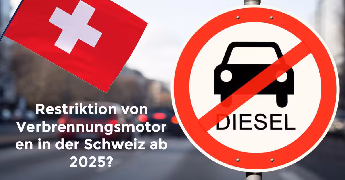 Restriktion von Verbrennungsmotoren in der Schweiz 2025