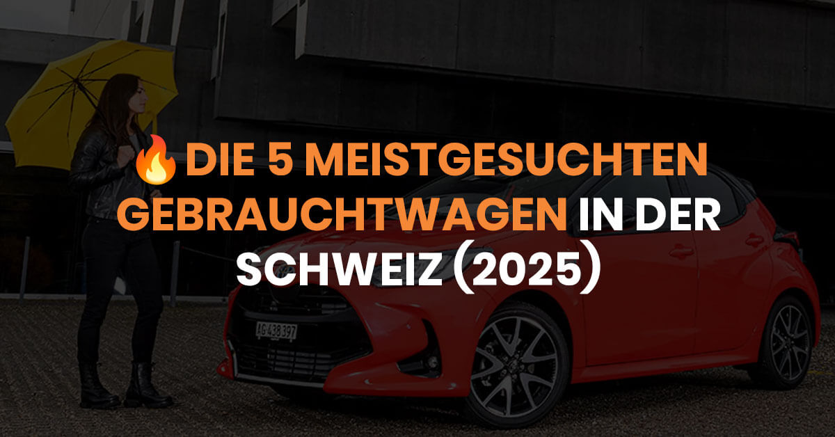 🔥 Die 5 meistgesuchten Gebrauchtwagen in der Schweiz (2025)