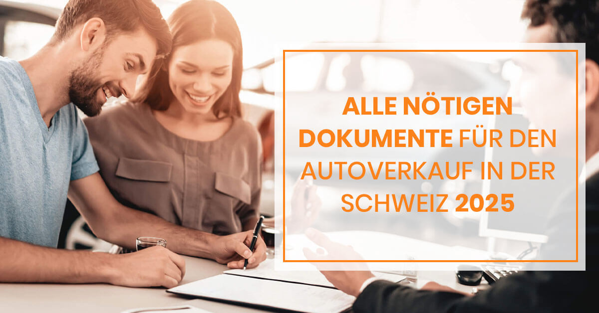 Alle-nötigen-Dokumente-für-den-Autoverkauf-in-der-Schweiz-2025